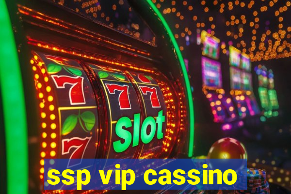 ssp vip cassino